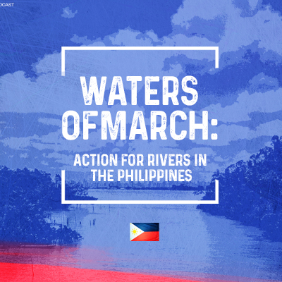 Waters of March: Action for Rivers in the Philippines